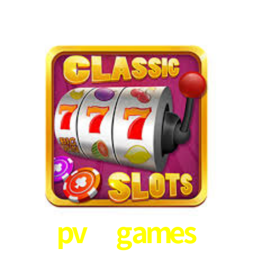 pv7 games,pv7.games